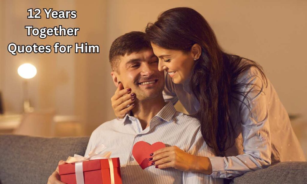 12 Years Together Quotes for Him